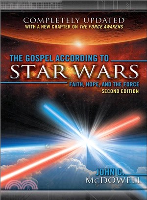 The Gospel According to Star Wars ─ Faith, Hope, and the Force