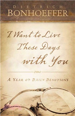 I Want to Live These Days With You ─ A Year of Daily Devotions