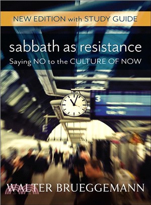 Sabbath As Resistance ─ Saying No to the Culture of Now - With Study Guide