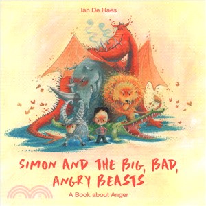 Simon and the Big, Bad, Angry Beasts ─ A Book About Anger