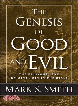 The Genesis of Good and Evil ― The Fall-out and Original Sin in the Bible