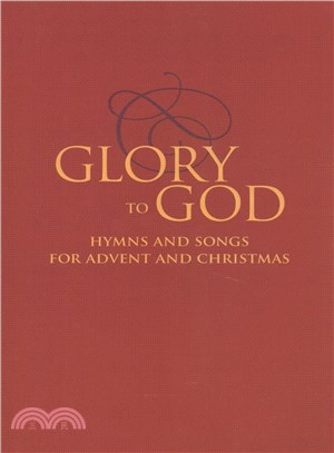 Glory to God ─ Hymns and Songs for Advent and Christmas