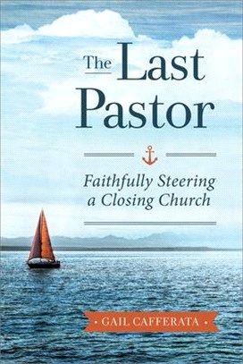 The Last Pastor ― Faithfully Steering a Closing Church