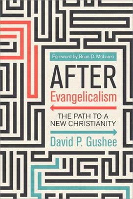 After Evangelicalism ― The Path to a New Christianity