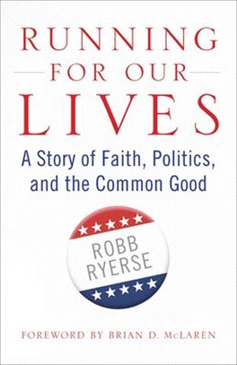 Running for Our Lives ― A Story of Faith, Politics, and the Common Good