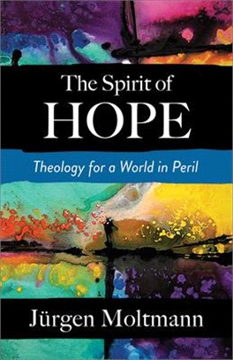 The Spirit of Hope ― Theology for a World in Peril