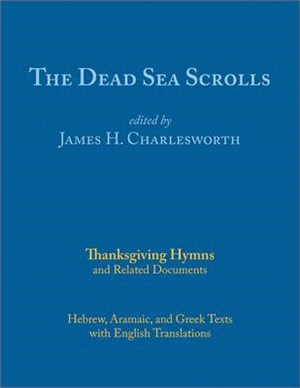 The Dead Sea Scrolls, Volume 5a: Thanksgiving Hymns and Related Documents