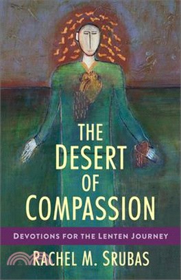 The Desert of Compassion: Devotions for the Lenten Journey