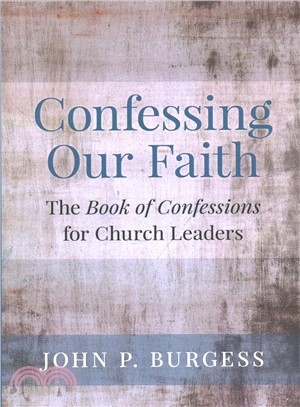 Confessing Our Faith ─ The Book of Confessions for Church Leaders