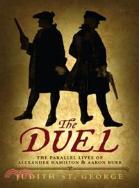 The Duel—The Parallel Lives of Alexander Hamilton & Aaron Burr
