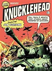 Knucklehead ─ Tall Tales & Almost True Stories About Growing Up Scieszka