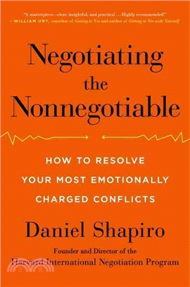 Negotiating the Nonnegotiable ― How to Resolve Your Most Emotionally Charged Conflicts