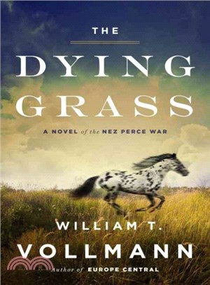 The Dying Grass ― A Novel of the Nez Perce War