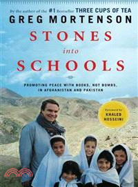 Stones into schools :promoting peace with books, not bombs, in Afghanistan and Pakistan /