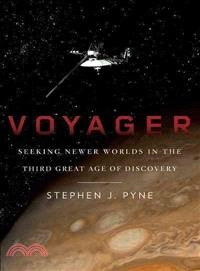 Voyager ― Seeking Newer Worlds in the Third Great Age of Discovery