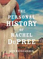 The Personal History of Rachel Dupree:A Novel