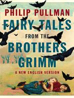 Fairy Tales From The Brothers Grimm ─ A New English Version