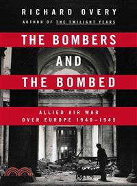 The Bombers and the Bombed ― Allied Air War over Europe 1940-1945