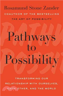 Pathways to Possibility ─ Transforming Our Relationship with Ourselves, Each Other, and the World