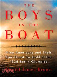 The Boys in the Boat ─ Nine Americans and Their Epic Quest for Gold at the 1936 Berlin Olympics