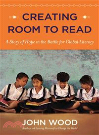 Creating Room to Read ─ A Story of Hope in the Battle for Global Literacy