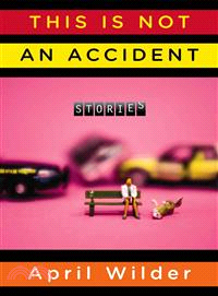 This Is Not an Accident :Stories and a novella /