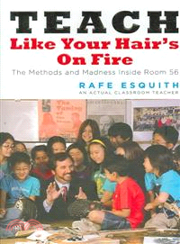 Teach Like Your Hair's on Fire—The Methods and Madness Inside Room 56