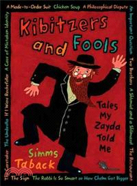 Kibitzers and fools :tales my zayda (grandfather) told me /