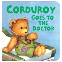 Corduroy goes to the doctor ...