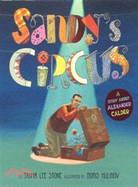 Sandy's Circus ─ A Story About Alexander Calder
