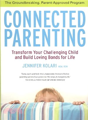 Connected Parenting ― Transform Your Challenging Child and Build Loving bonds for Life
