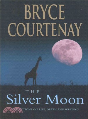 THE SILVER MOON: REFLECTIONS ON LIFE, DEATH AND WRITING
