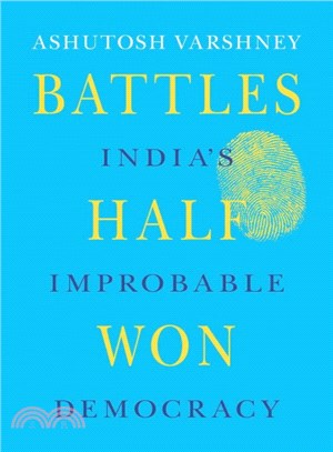 Battles Half Won ― India's Improbable Democracy