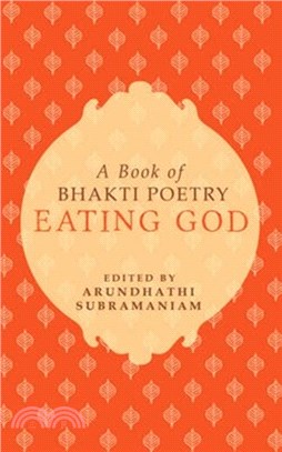 Eating God：A Book of Bhakti Poetry