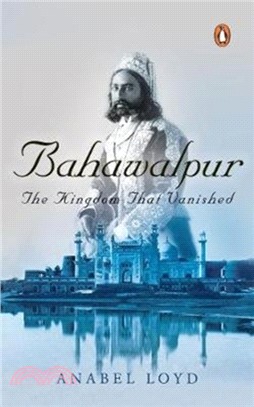 Bahawalpur：The Kingdom that Vanished