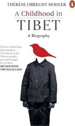 Childhood in Tibet (True Life-Story of a Woman, Who Spent 22 Years Under Atrocities of the Chinese Rule): A Biography