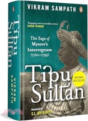 Tipu Sultan：The Saga of Mysore's Interregnum (1760–1799)