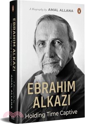 Ebrahim Alkazi: Holding Time Captive