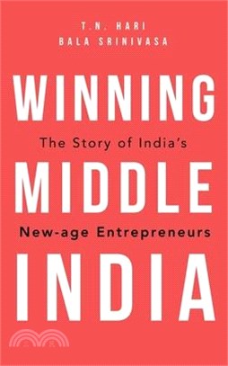 Winning Middle India: The Story of India's New-Age Entrepreneurs