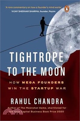 Tightrope to the Moon: How Mega Founders Think and Win the Start-Up War