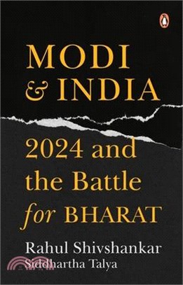 Modi & India: 2024 and the Battle for Bharat