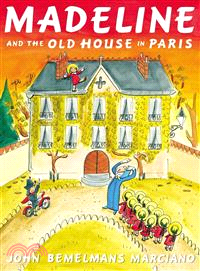 Madeline and the old house in Paris :story and pictures /