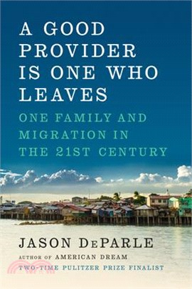 A Good Provider Is One Who Leaves ― One Family and Migration in the 21st Century