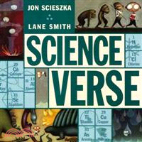 Science verse/ by Jon Scieszka ; illustrated by Lane Smith.