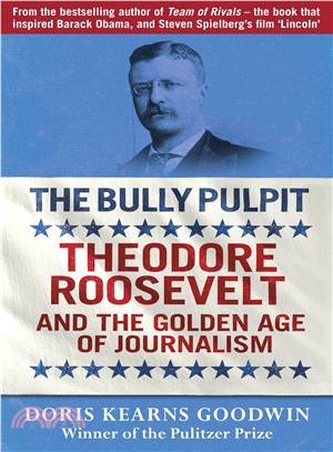 The Bully Pulpit: Teddy Roosevelt and the Golden Age