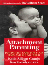 Attachment Parenting—Instinctive Care for Your Baby and Young Child