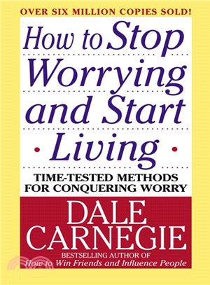 How To Stop Worrying And Start Living