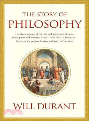 Story of Philosophy ─ The Lives and Opinions of the Greater Philosophers