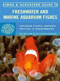 Simon and Schuster's Guide to Freshwater and Marine Aquarium Fishes