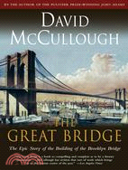 The Great Bridge ─ The Epic Story of the Building of the Brooklyn Bridge